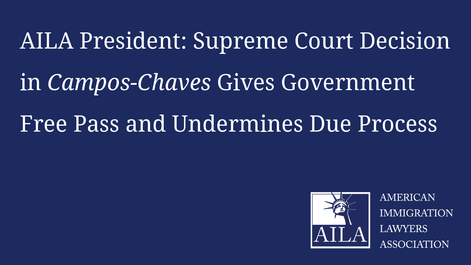 AILA President: Supreme Court Decision in Campos-Chaves Gives 