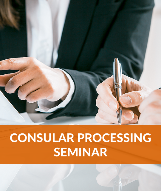 Consular Processing: Preparing and Planning Ahead for the Less-Than-Perfect Client