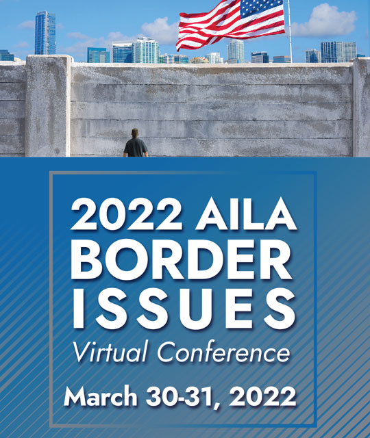 2022 AILA Border Issues Virtual Conference