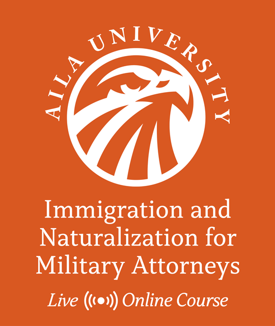 Immigration and Naturalization for Military Attorneys Live Online Course (Recordings)