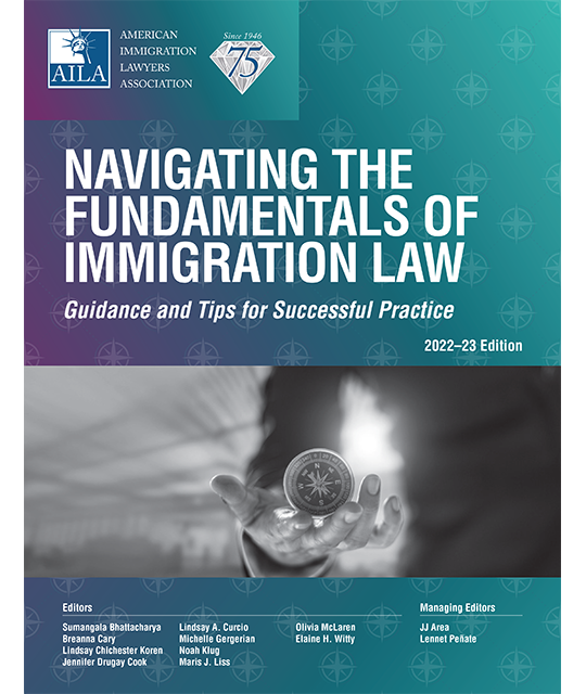 Navigating the Fundamentals of Immigration Law, 2022-23 ed.