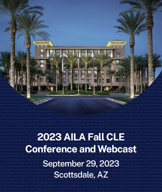 2023 AILA Fall CLE Conference and Webcast