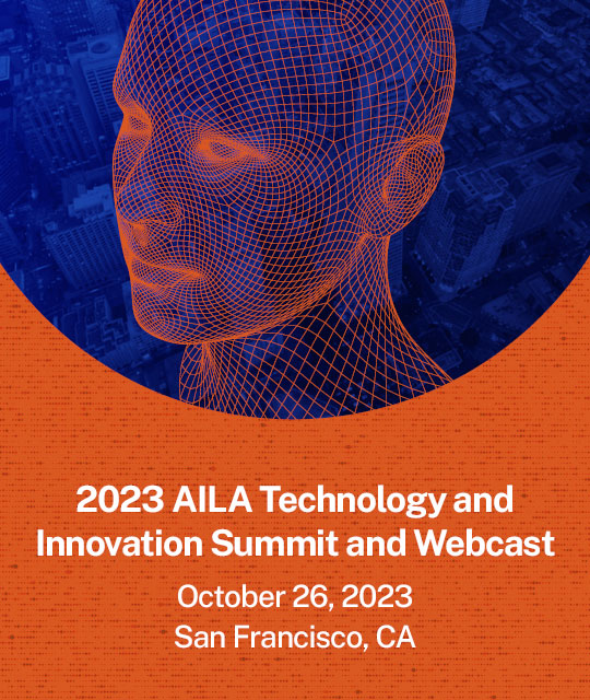 2023 AILA Technology and Innovation Summit and Webcast